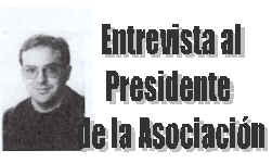 Entrevista al Presidente de la Asociaci�n